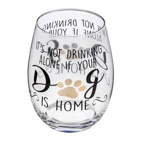 Evergreen I Stemless Wine Glass I It's Not Drinking Alone If Your Dog Is Home